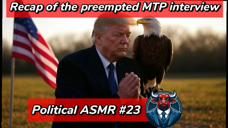 Political ASMR #23 – Trump on MTP (no interruption this time, TPUSA speech!